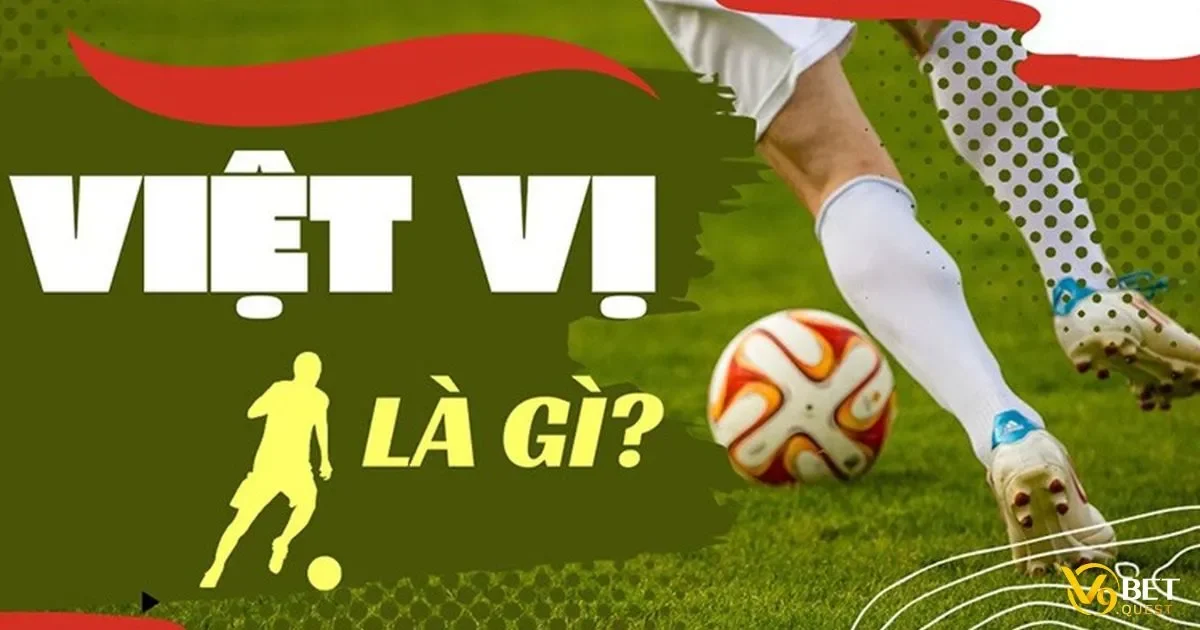 Kèo việt vị V9Bet – Loại Cược Độc Đáo Với Tỷ Lệ Thưởng Cao 2 Cách thức xác định kèo việt vị