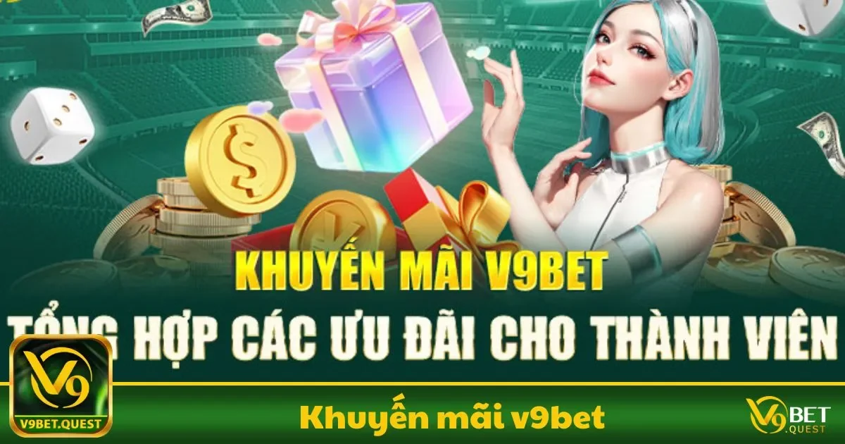 Khuyến Mãi V9BET - Cơ Hội Nhận Ưu Đãi Khủng 1 Các chương trình khuyến mãi hot nhất tại V9BET hiện nay