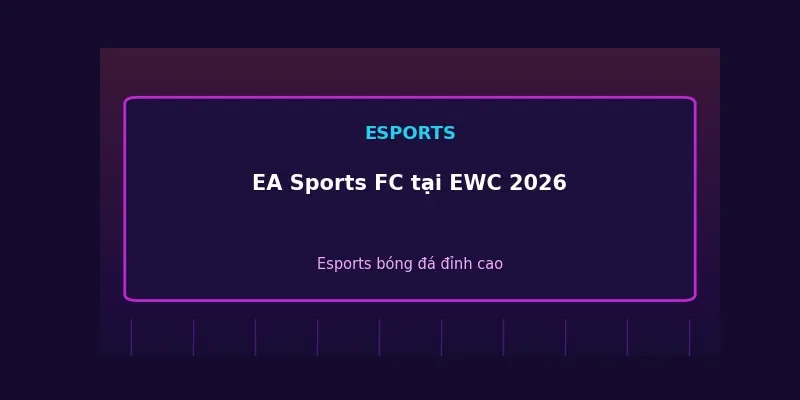 EA Sports FC 26 tại Esports World Cup 2026: Đỉnh cao esports bóng đá 1 EA Sports FC tại Esports World Cup 2026