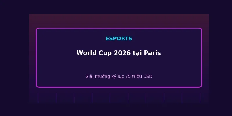 Esports World Cup 2026 khởi tranh tại Paris với giải thưởng kỷ lục 75 triệu USD 1 Esports World Cup 2026 tại Paris