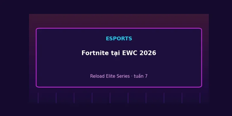 Fortnite tại Esports World Cup 2026: Reload Elite Series khép màn hoành tráng 1 Fortnite tại Esports World Cup 2026