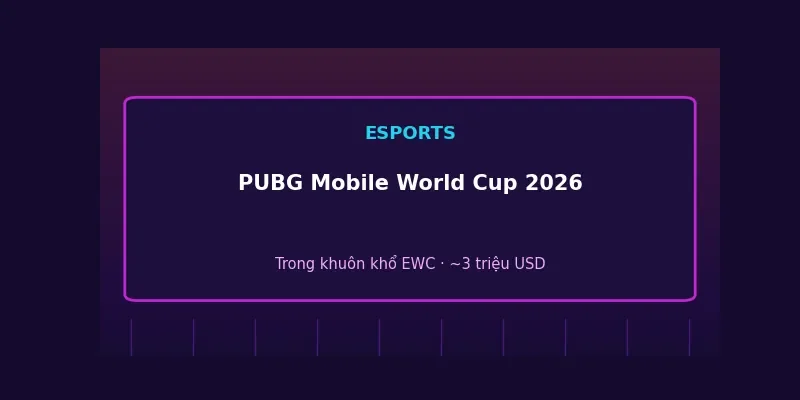 PUBG Mobile World Cup 2026: Giải battle royale đỉnh cao tại Paris 1 PUBG Mobile World Cup 2026