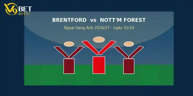 Soi kèo Brentford vs Nottingham Forest – V9bet