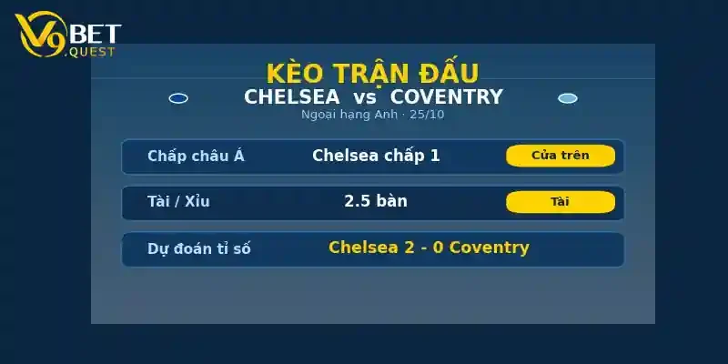 Soi kèo Chelsea vs Coventry City 25/10: Nhận định vòng 9 Ngoại hạng Anh 2 Kèo trận đấu Chelsea vs Coventry City