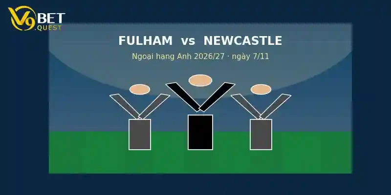 Soi kèo Fulham vs Newcastle – V9bet