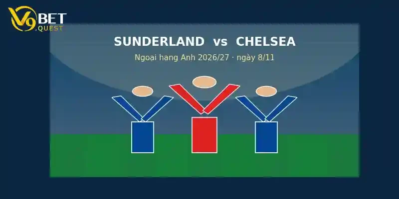 Soi kèo Sunderland vs Chelsea